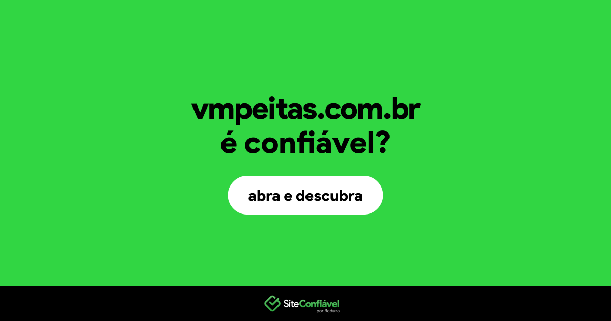 O site vmpeitas.com.br é confiável?