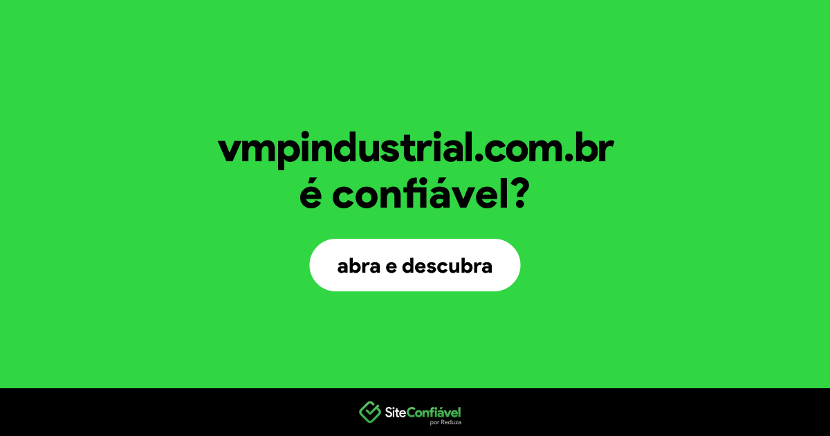 O site vmpindustrial.com.br é confiável?