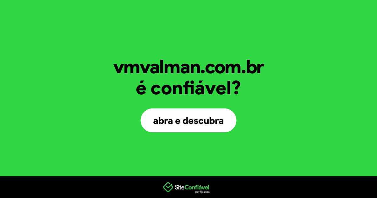O site vmvalman.com.br é confiável?