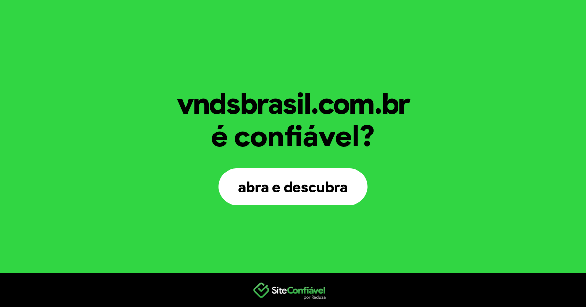 O site vndsbrasil.com.br é confiável?