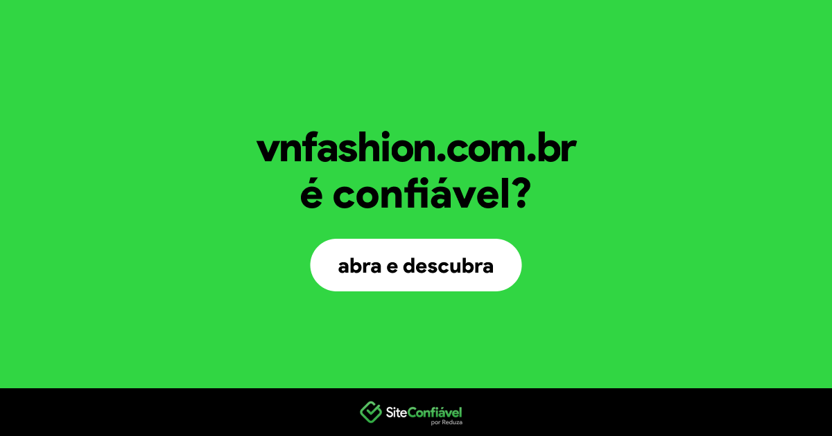 O site vnfashion.com.br é confiável?