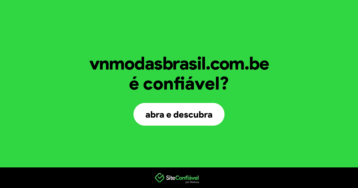 O site vnmodasbrasil.com.be é confiável?
