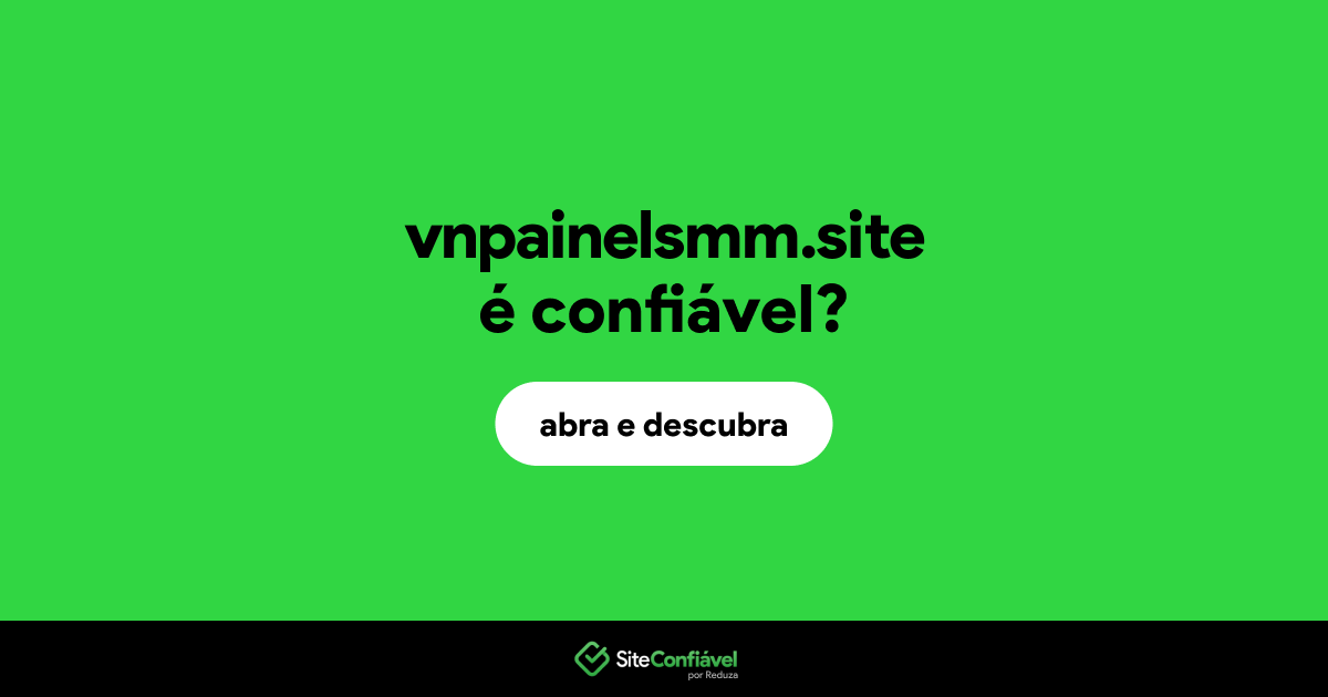 O site vnpainelsmm.site é confiável?