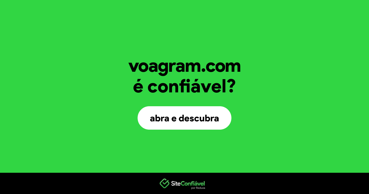 O site voagram.com é confiável?