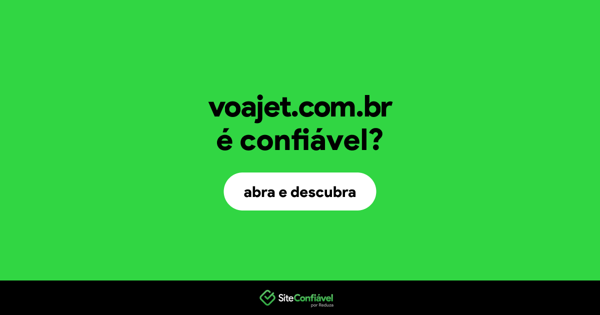 O site voajet.com.br é confiável?