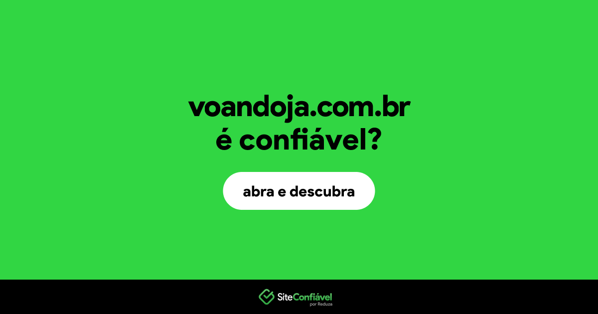 O site voandoja.com.br é confiável?