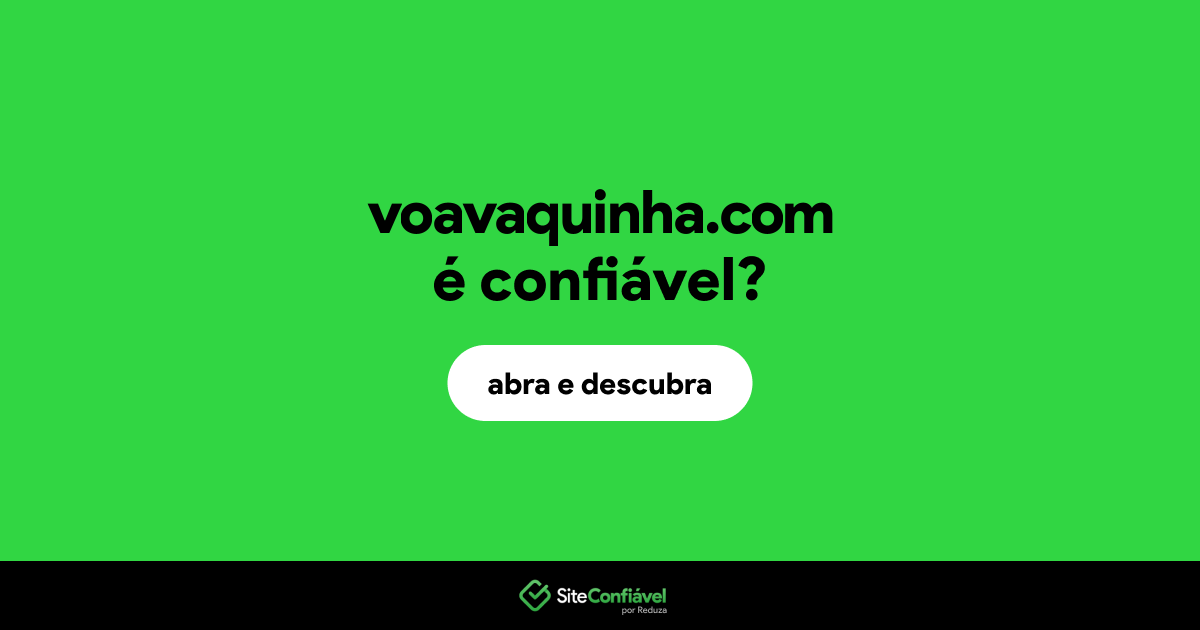 O site voavaquinha.com é confiável?