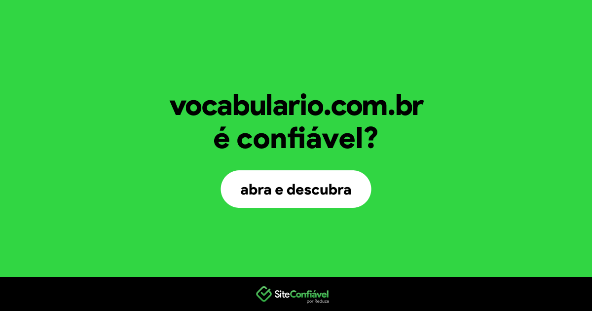 O site vocabulario.com.br é confiável?