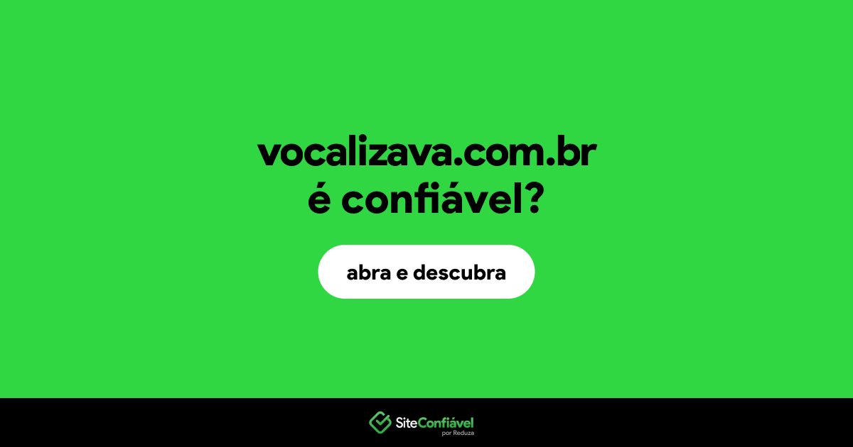 O site vocalizava.com.br é confiável?