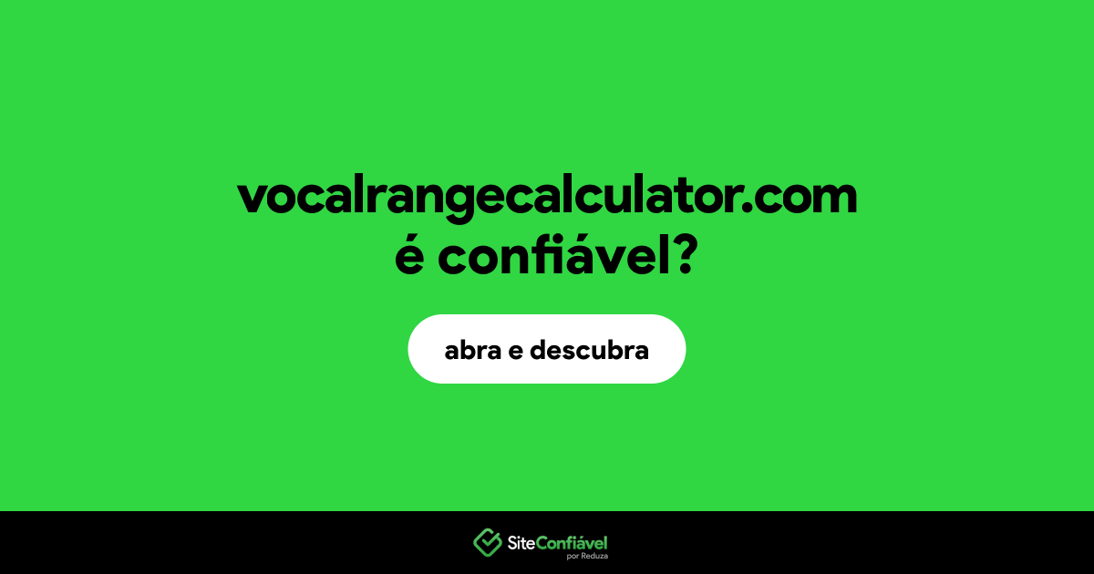 O site vocalrangecalculator.com é confiável?