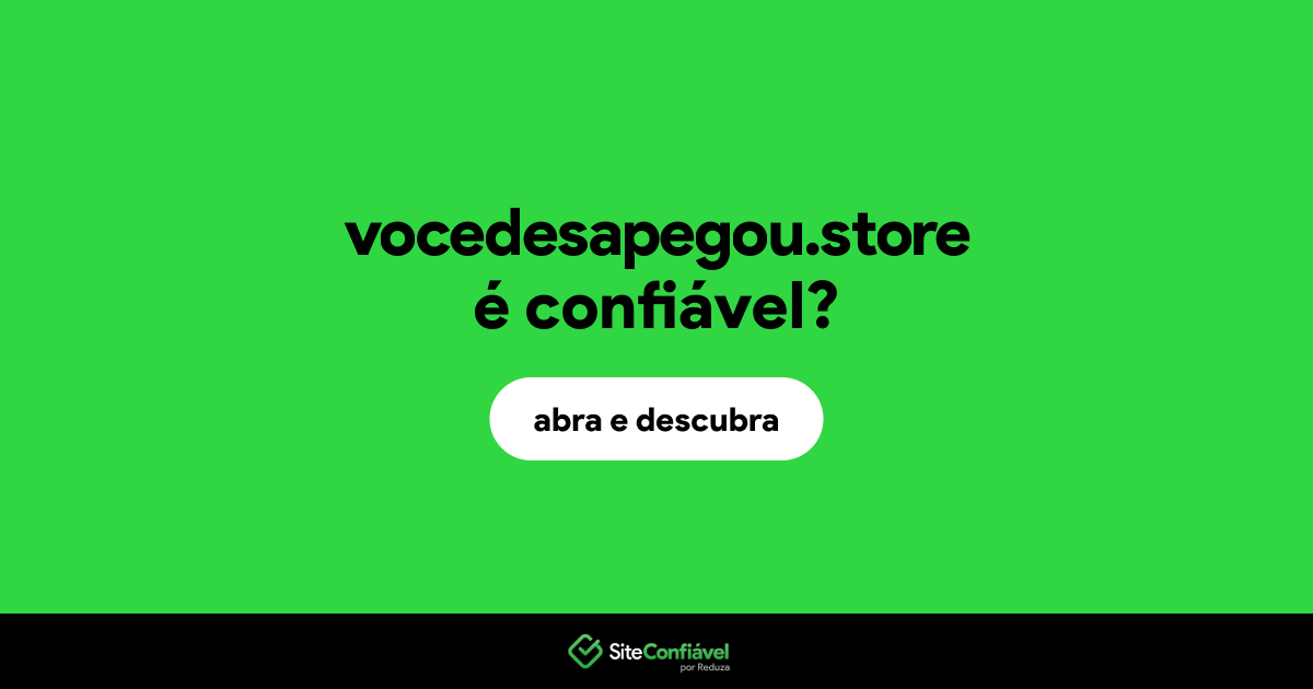 O site vocedesapegou.store é confiável?