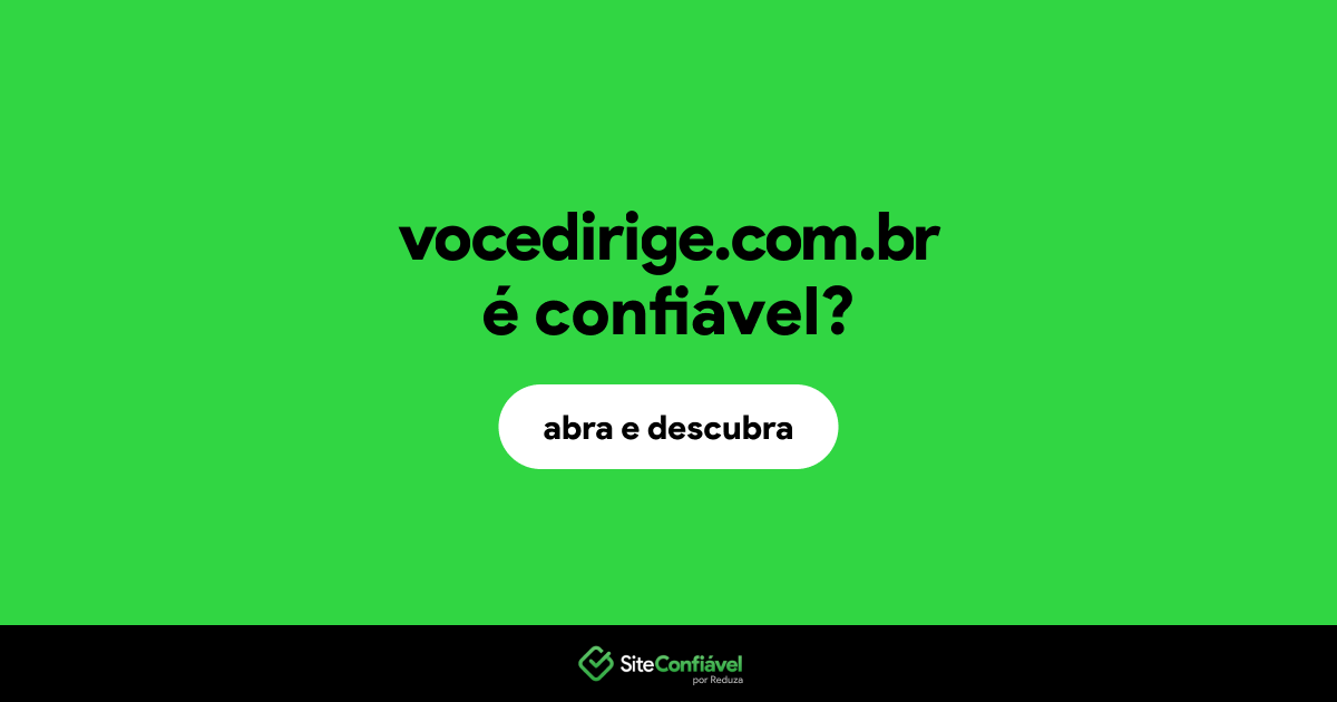 O site vocedirige.com.br é confiável?