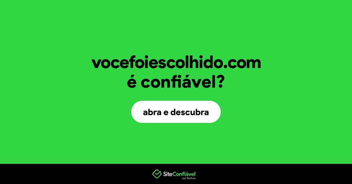 O site vocefoiescolhido.com é confiável?