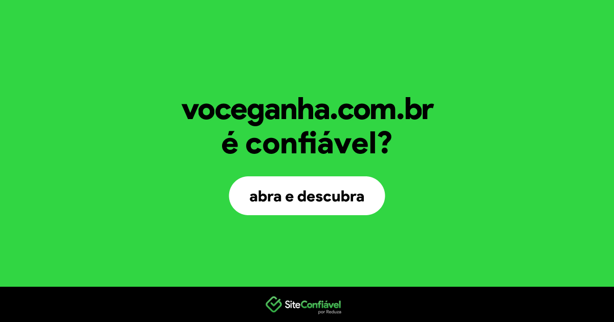 O site voceganha.com.br é confiável?