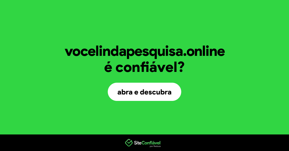 O site vocelindapesquisa.online é confiável?