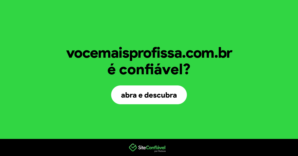 O site vocemaisprofissa.com.br é confiável?