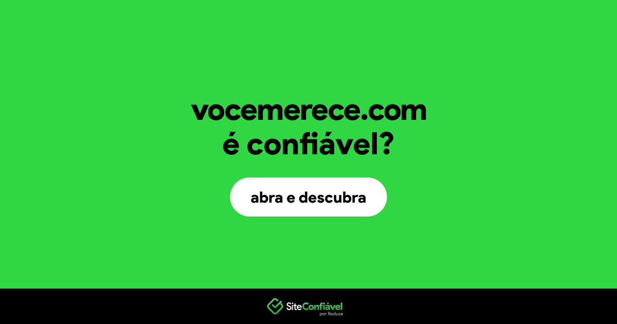 O site vocemerece.com é confiável?