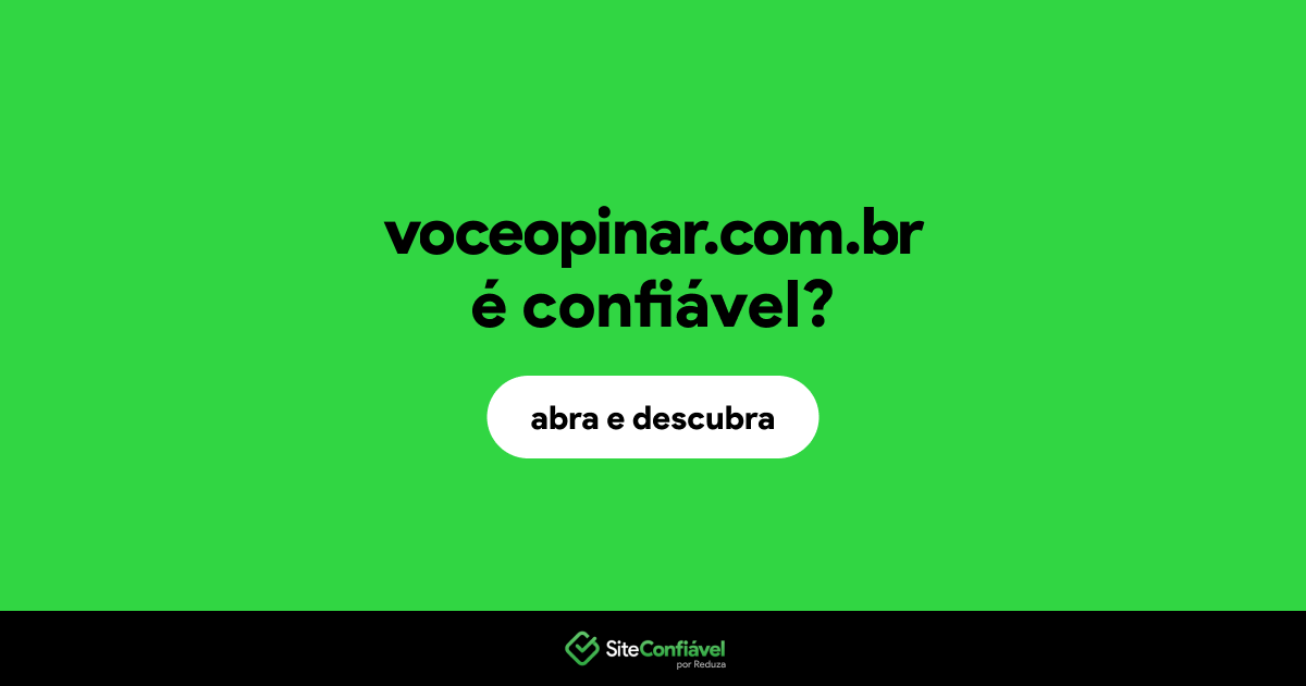 O site voceopinar.com.br é confiável?