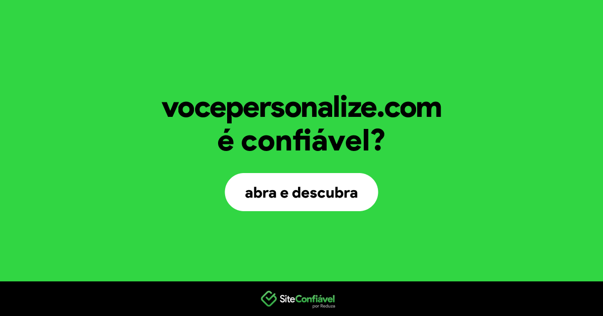 O site vocepersonalize.com é confiável?
