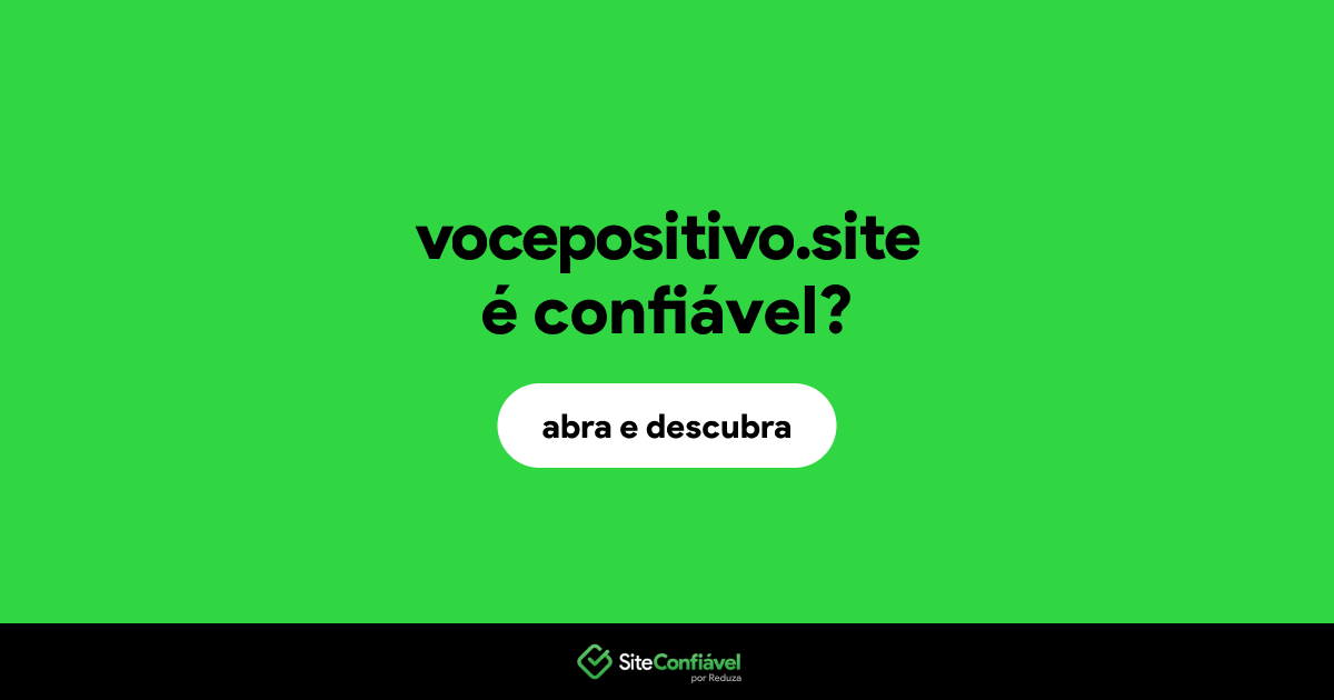 O site vocepositivo.site é confiável?