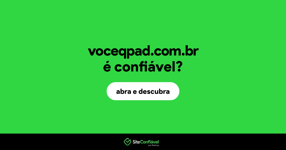 O site voceqpad.com.br é confiável?