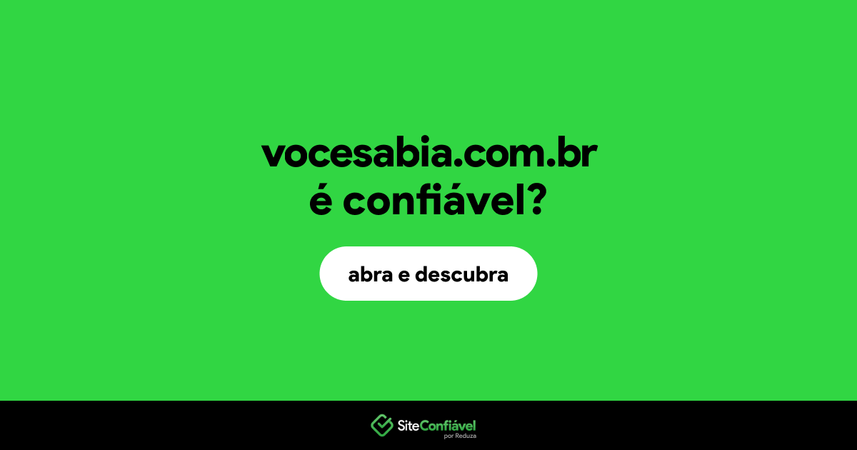 O site vocesabia.com.br é confiável?