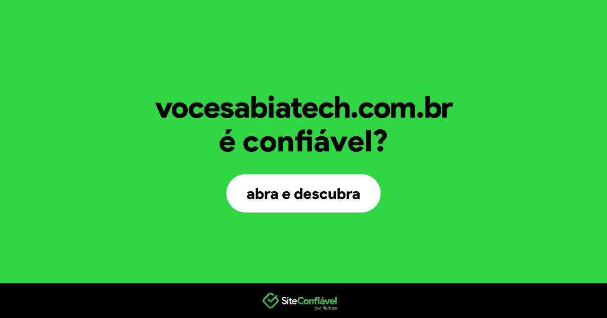 O site vocesabiatech.com.br é confiável?