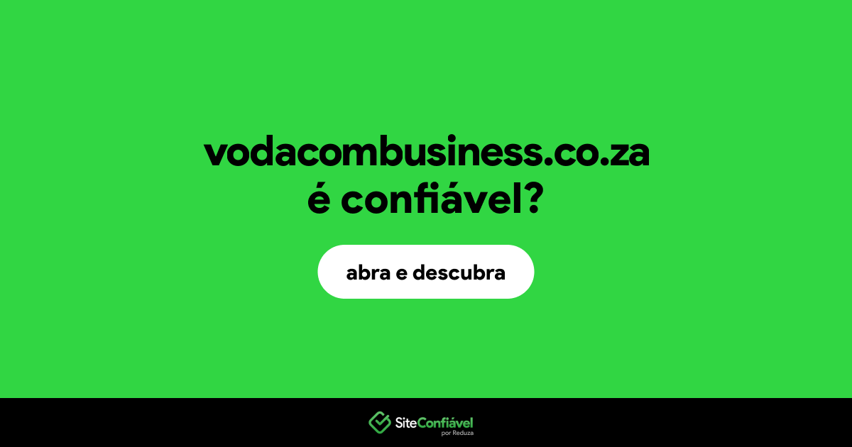 O site vodacombusiness.co.za é confiável?