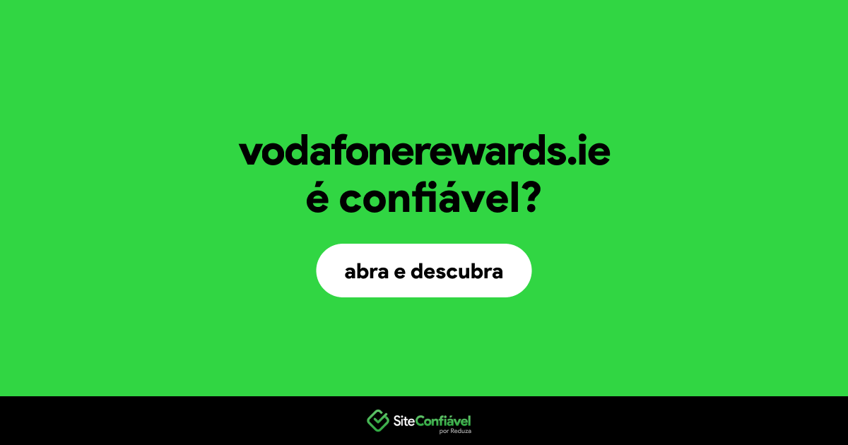 O site vodafonerewards.ie é confiável?
