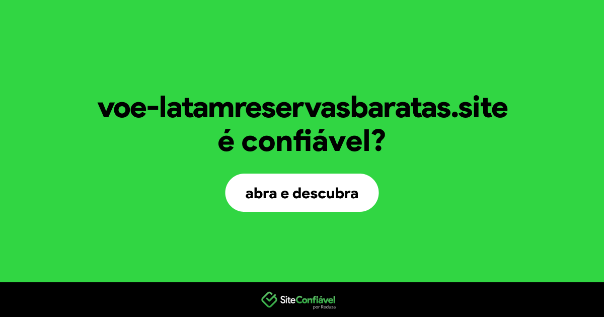O site voe-latamreservasbaratas.site é confiável?