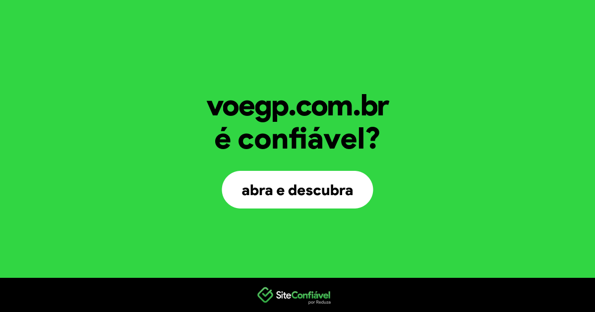 O site voegp.com.br é confiável?
