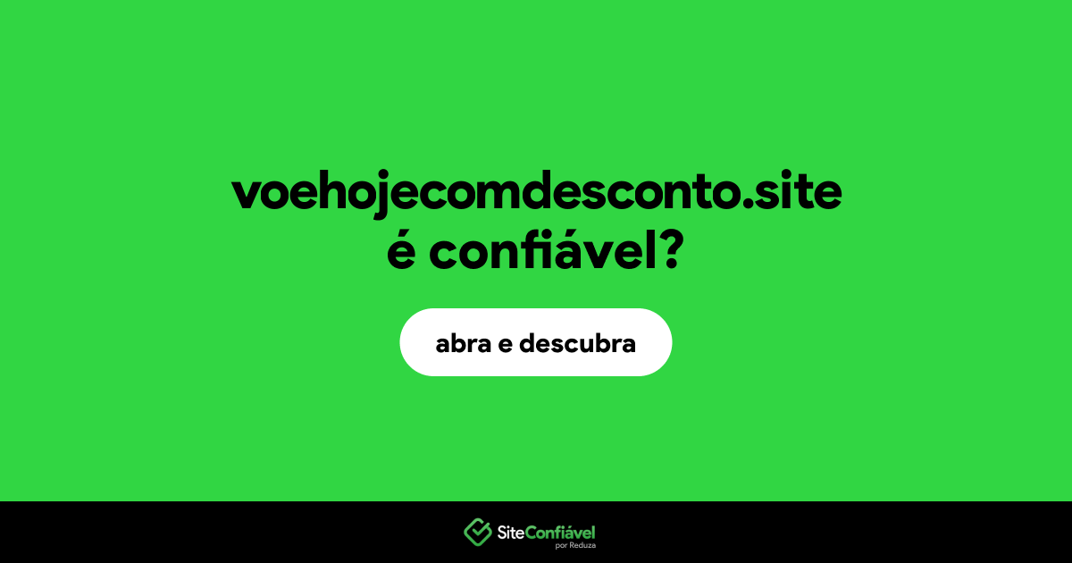 O site voehojecomdesconto.site é confiável?