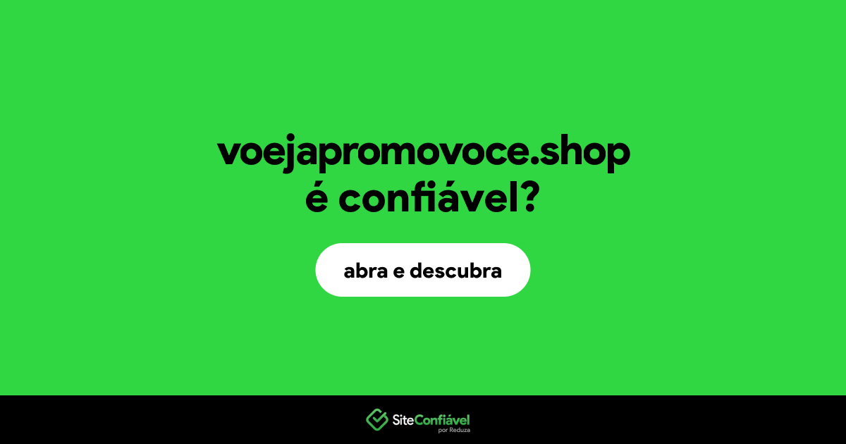 O site voejapromovoce.shop é confiável?