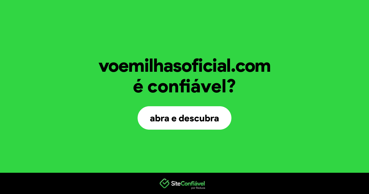 O site voemilhasoficial.com é confiável?