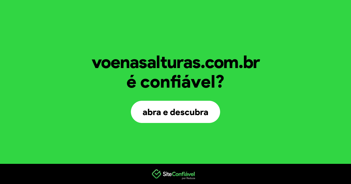 O site voenasalturas.com.br é confiável?
