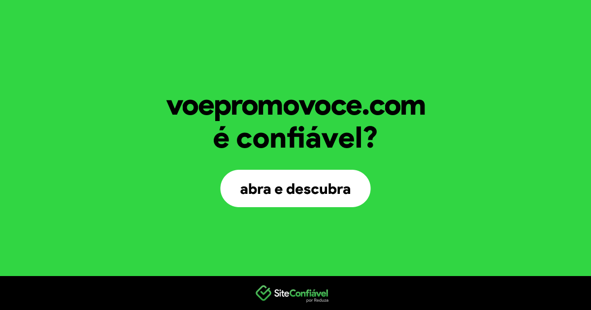 O site voepromovoce.com é confiável?