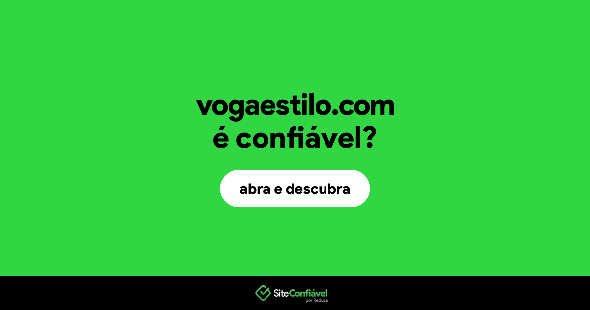 O site vogaestilo.com é confiável?