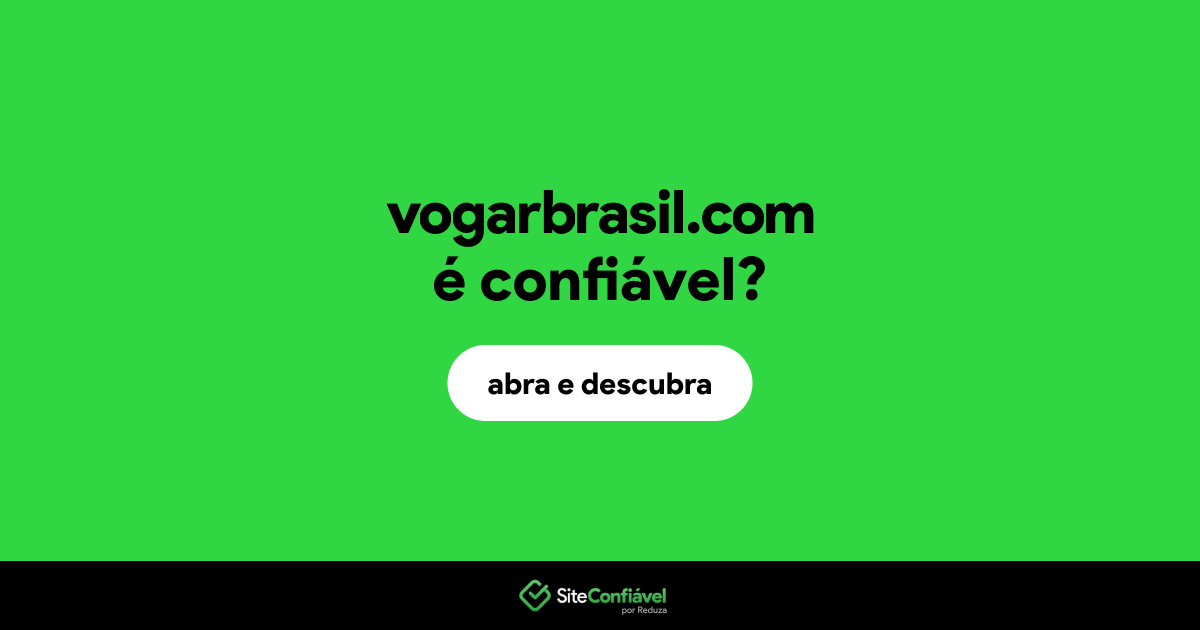 O site vogarbrasil.com é confiável?