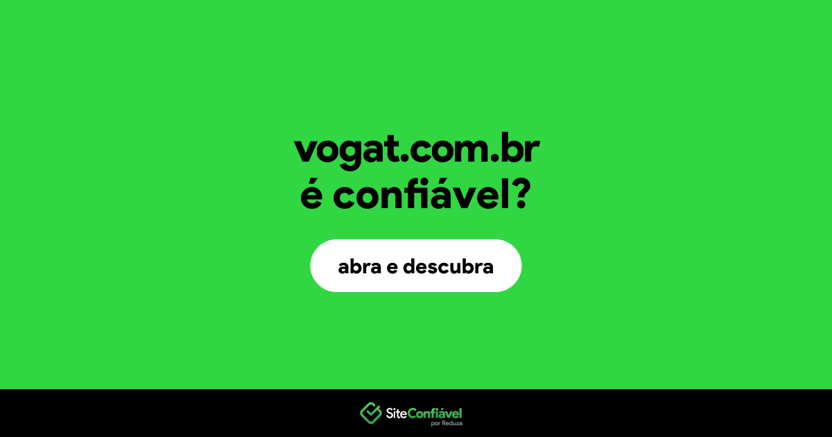 O site vogat.com.br é confiável?