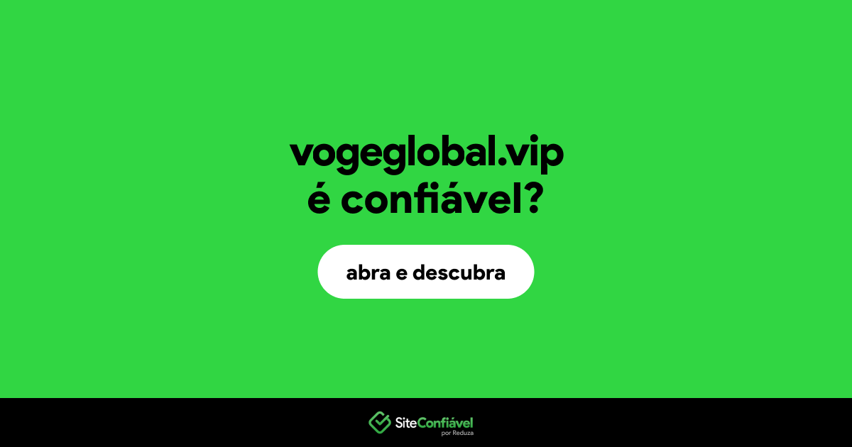 O site vogeglobal.vip é confiável?