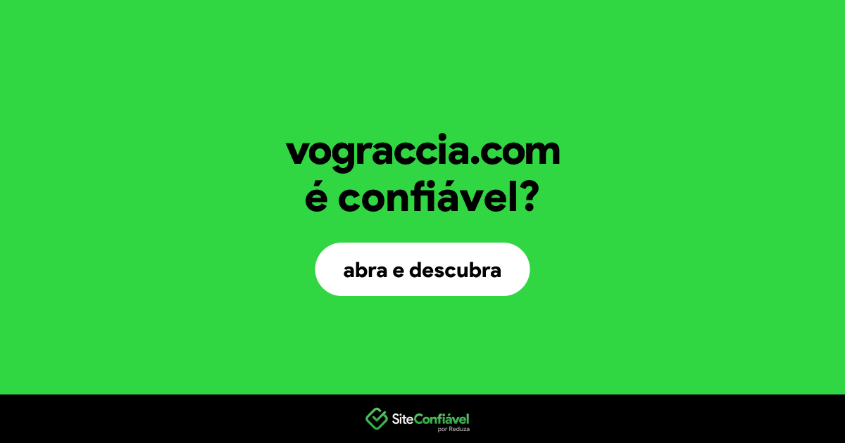 O site vograccia.com é confiável?