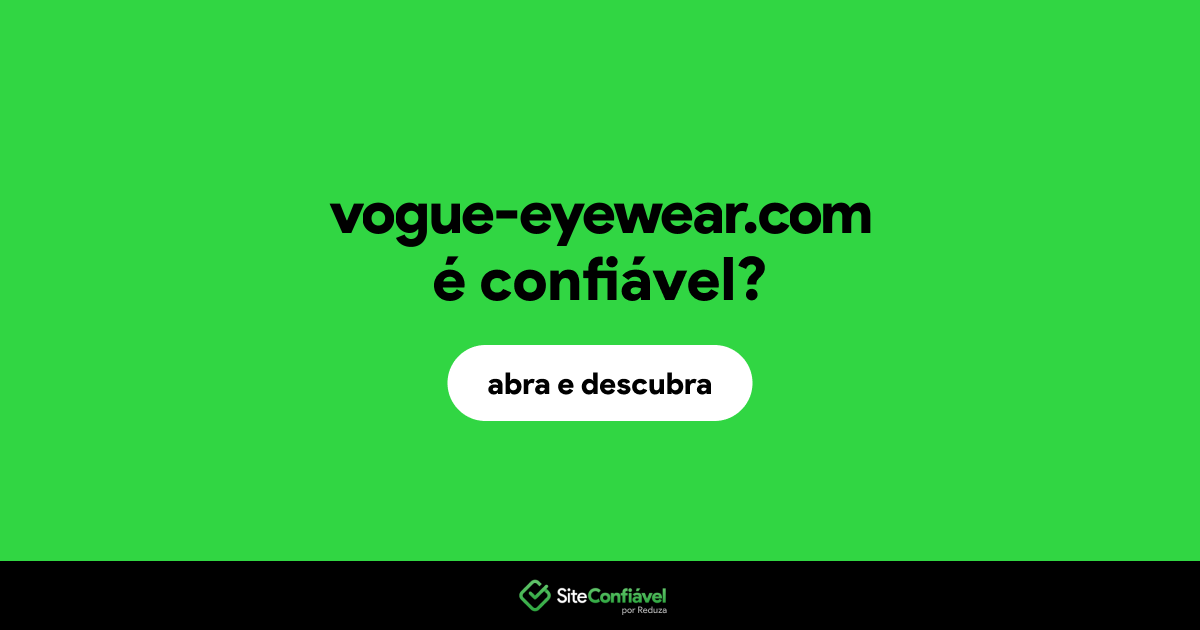 O site vogue-eyewear.com é confiável?