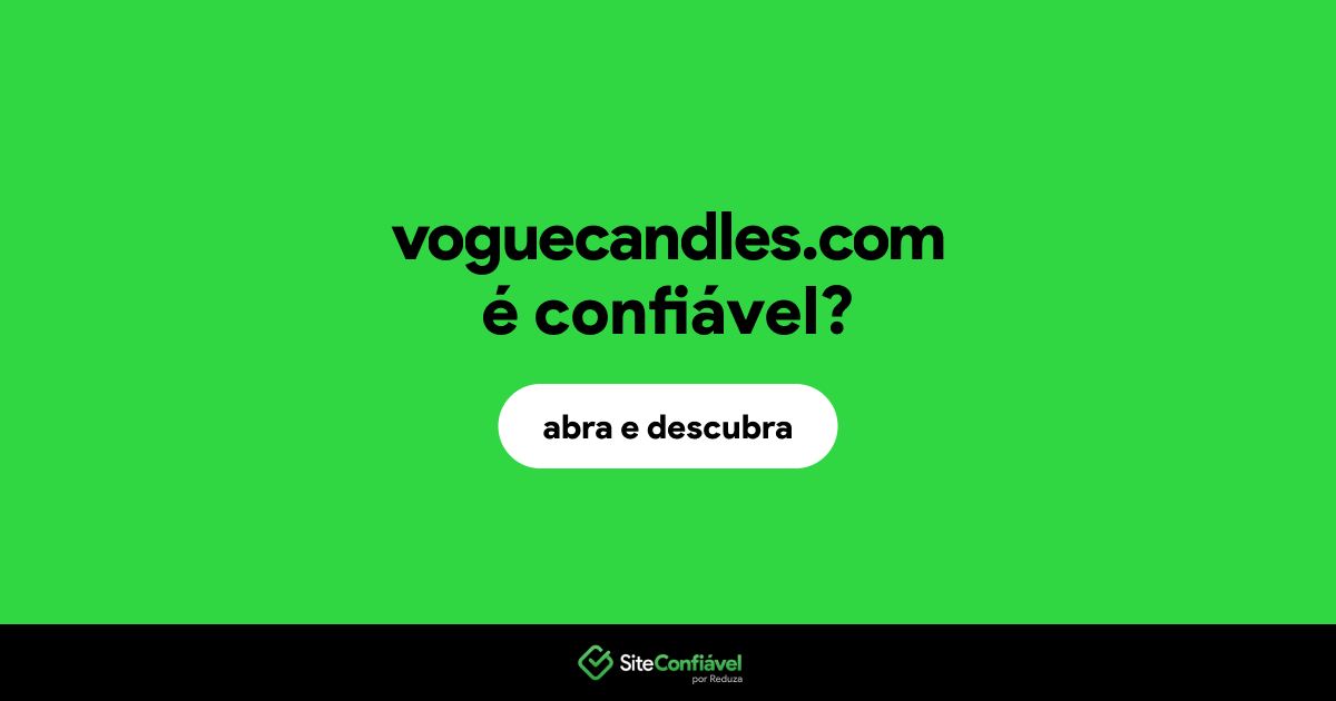 O site voguecandles.com é confiável?