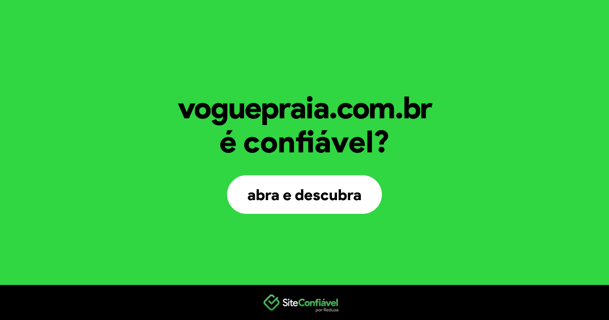 O site voguepraia.com.br é confiável?