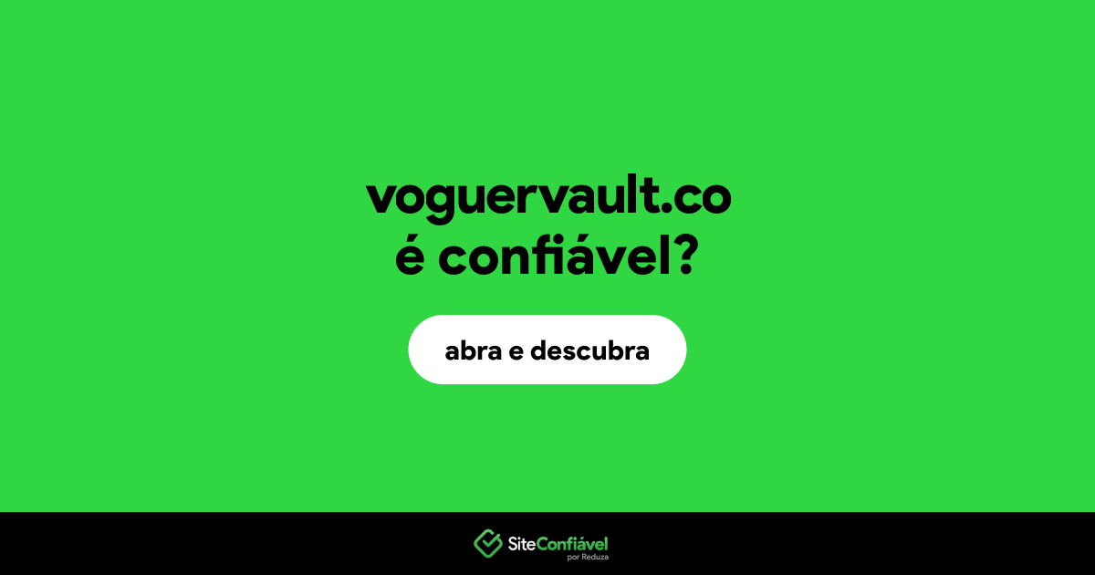 O site voguervault.co é confiável?