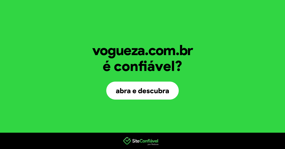 O site vogueza.com.br é confiável?