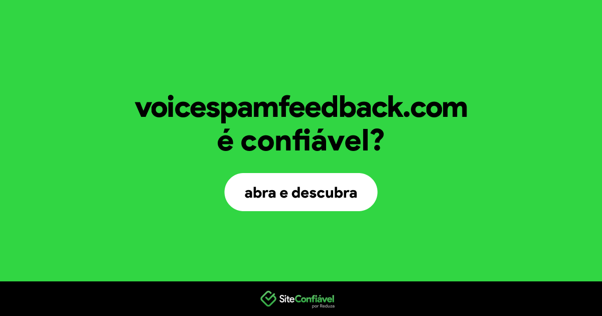O site voicespamfeedback.com é confiável?