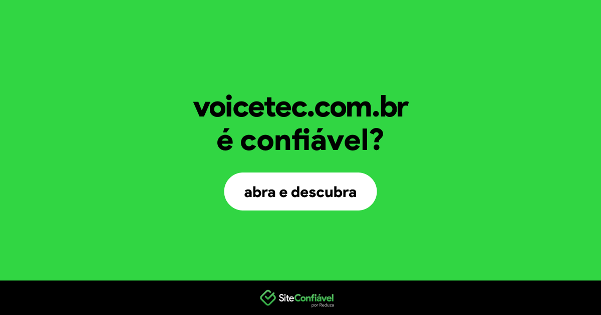 O site voicetec.com.br é confiável?