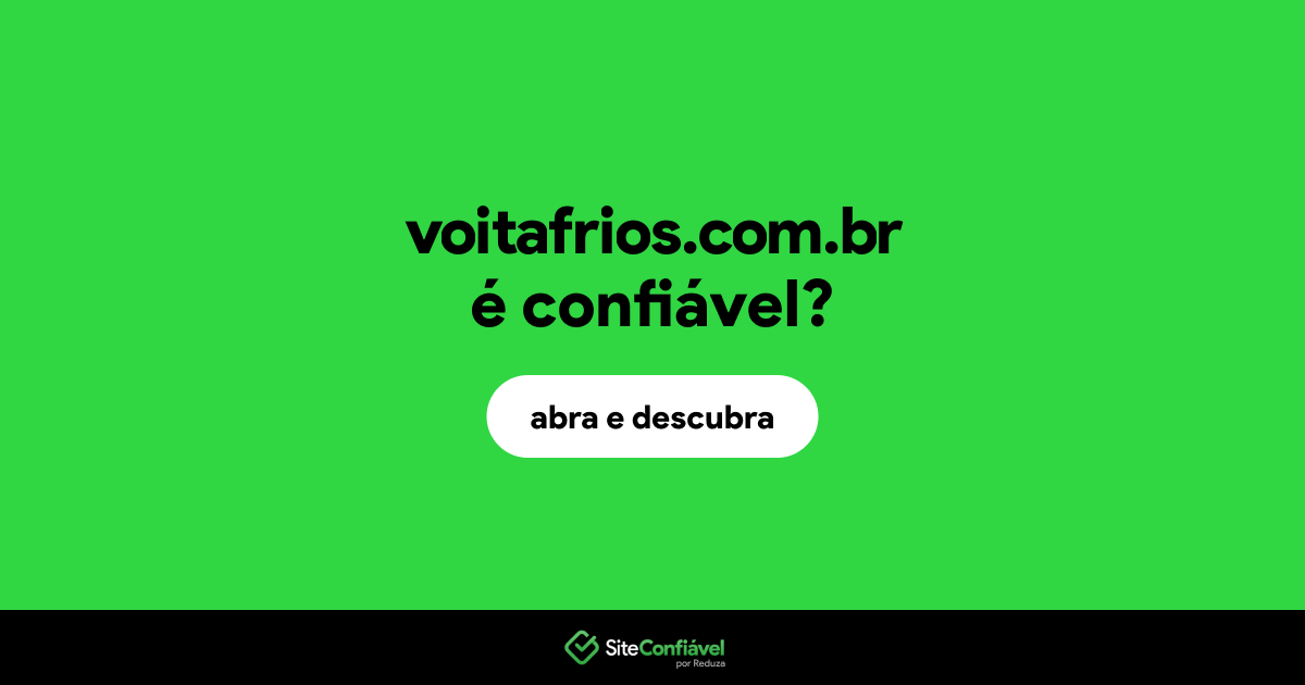 O site voitafrios.com.br é confiável?