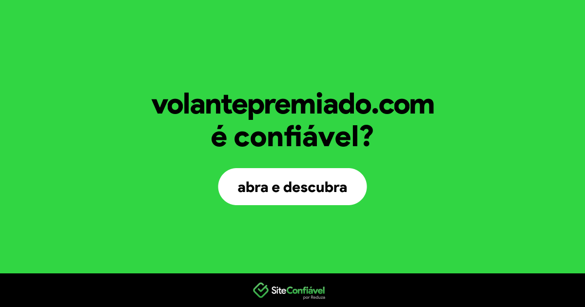 O site volantepremiado.com é confiável?